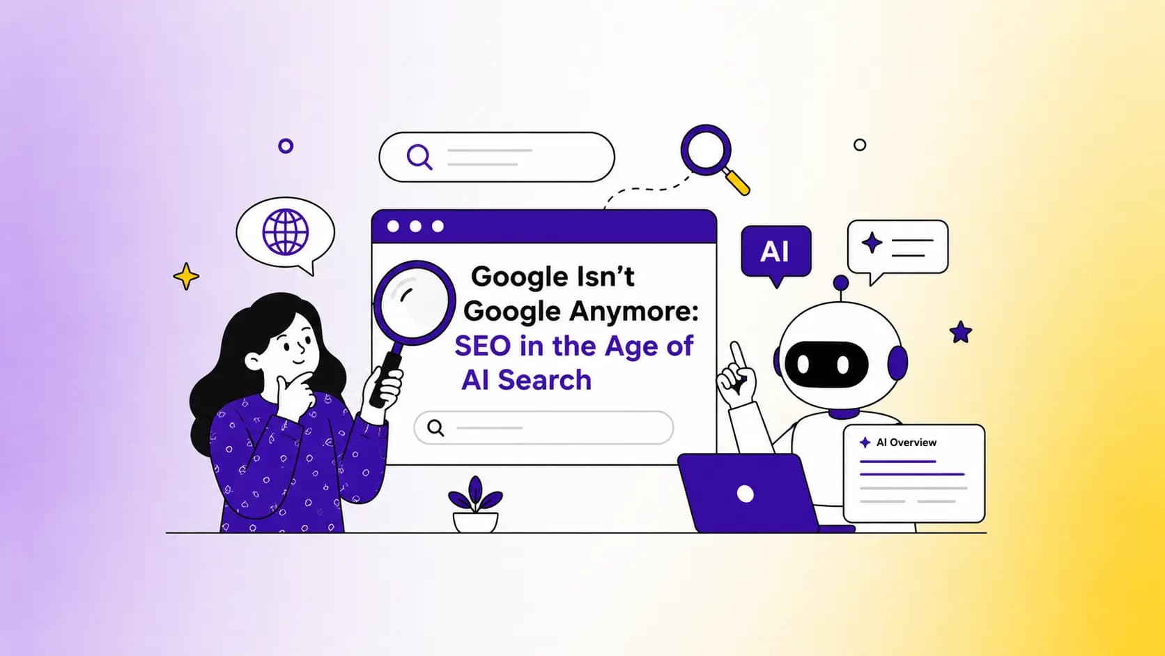Google Isn't Google Anymore: SEO in the Age of AI Search