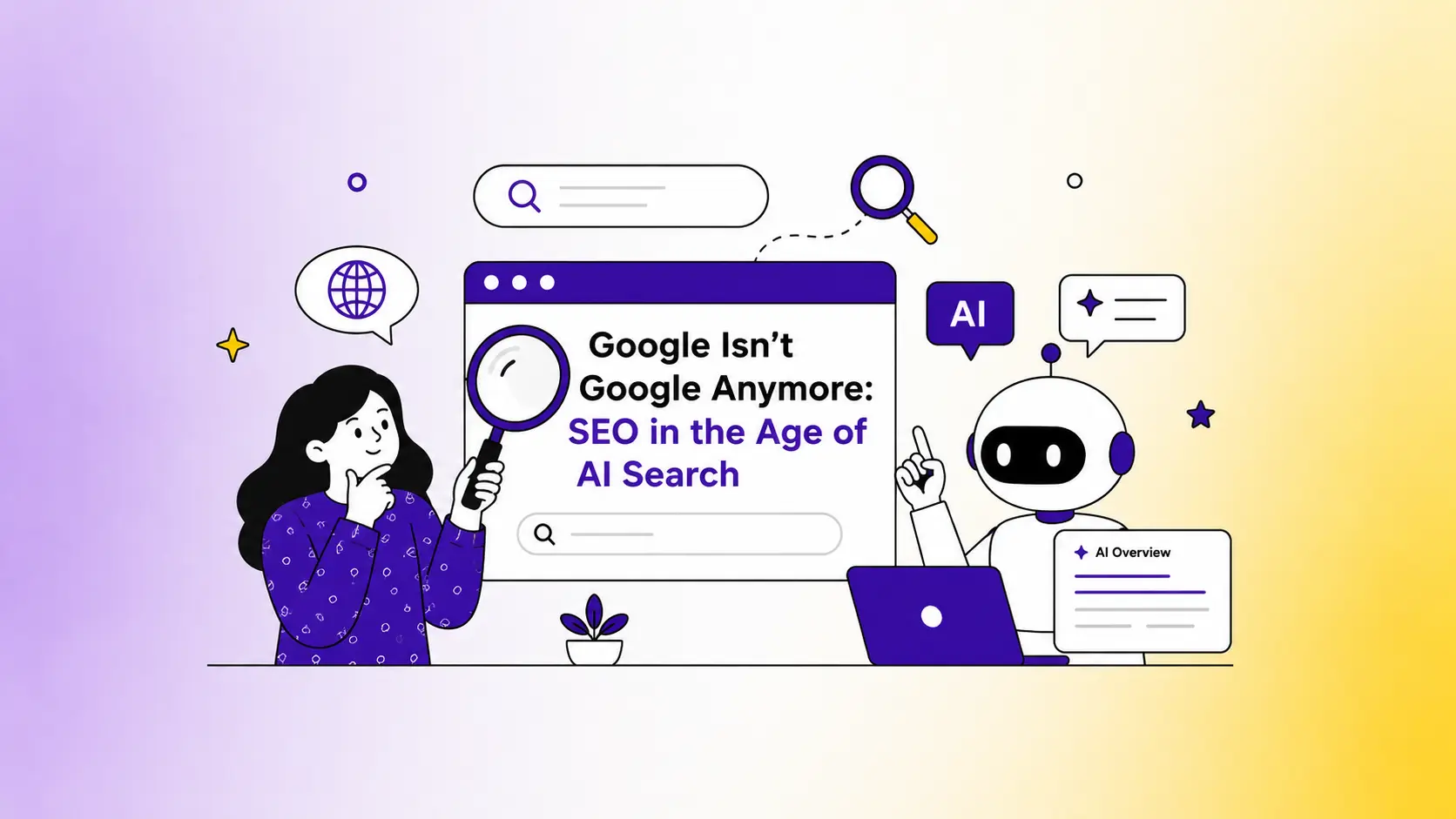 Google Isn't Google Anymore: SEO in the Age of AI Search